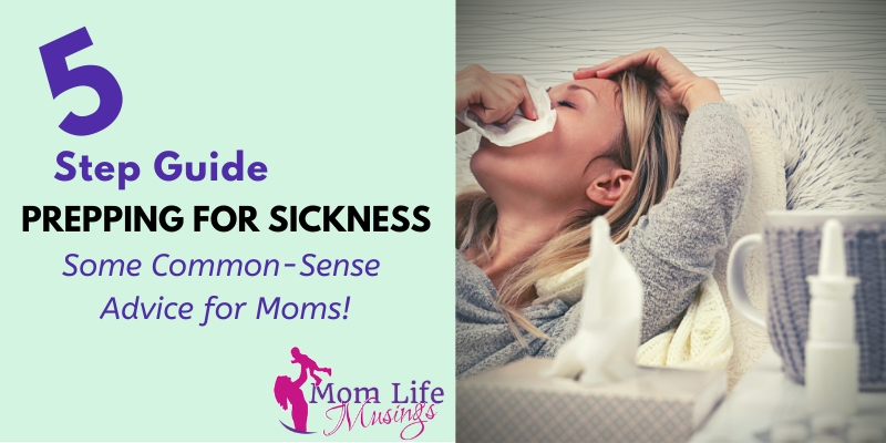 A Mom’s Quick Guide to Prepping for Sickness